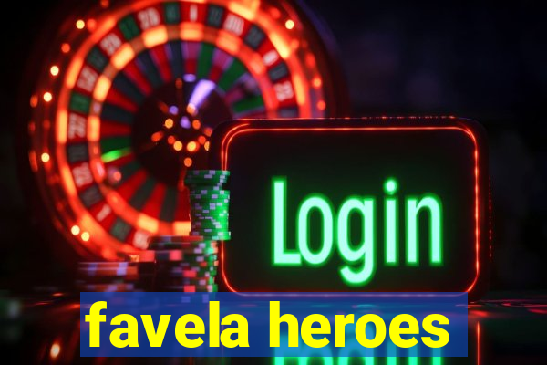 favela heroes